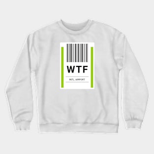 WTF Airport Baggage Label Crewneck Sweatshirt